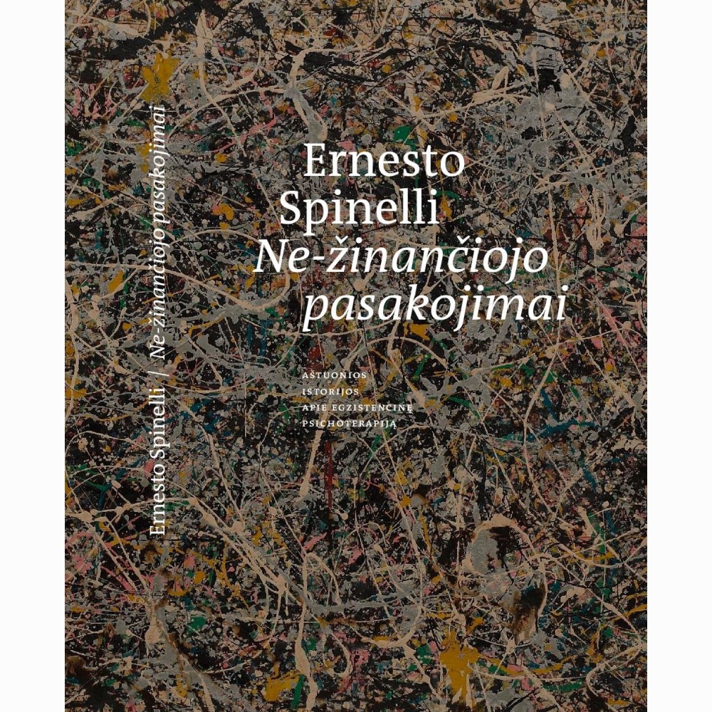 Ne-žinančiojo pasakojimai:aštuonios istorijos apie egzistencinę psichoterapiją