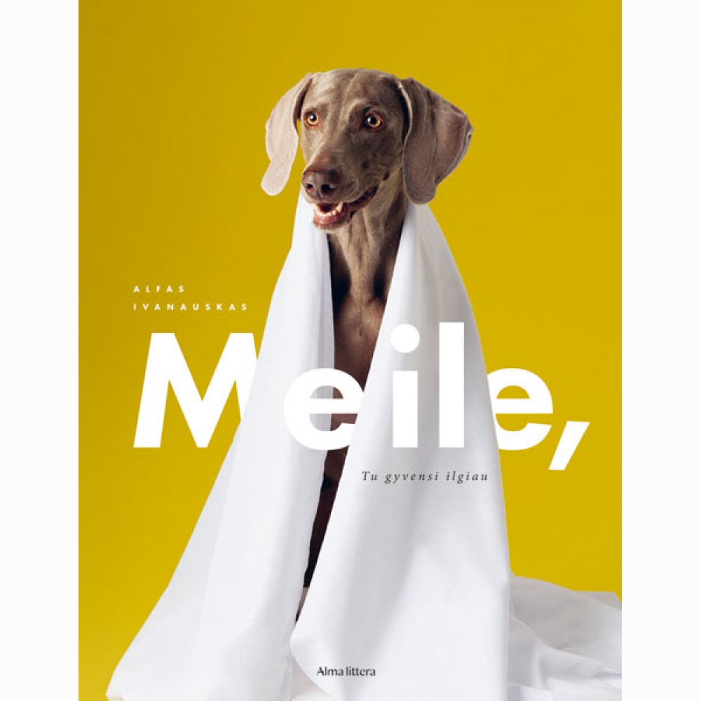 Meile, tu gyvensi ilgiau