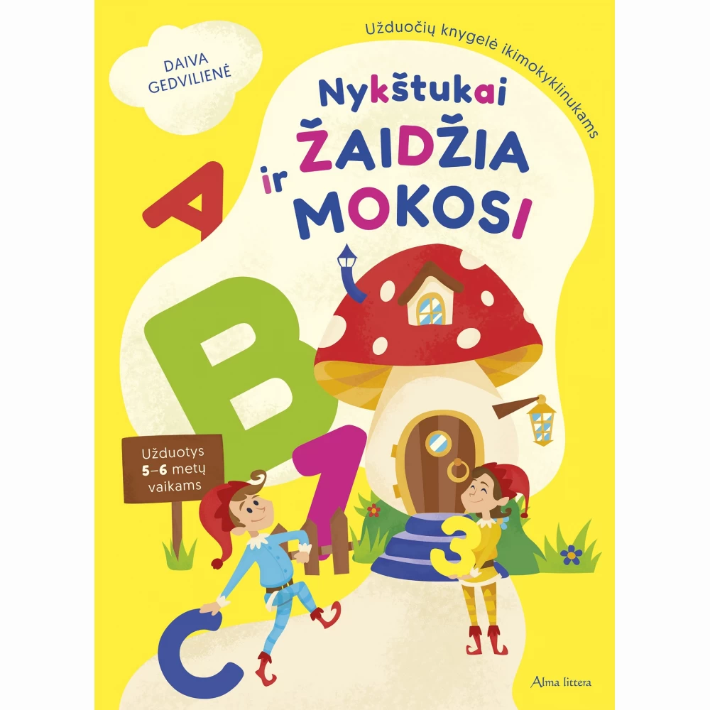 Nykštukai žaidžia ir mokosi. Užduočių knygelė ikimokyklinukams Nykštukai žaidžia ir mokosi. Užduočių knygelė ikimokyklinukams