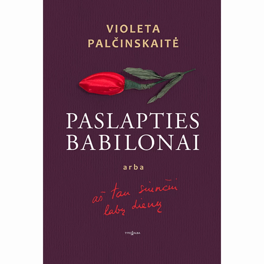 PASLAPTIES BABILONAI arba aš tau siunčiu labų dienų