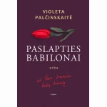 PASLAPTIES BABILONAI arba aš tau siunčiu labų dienų