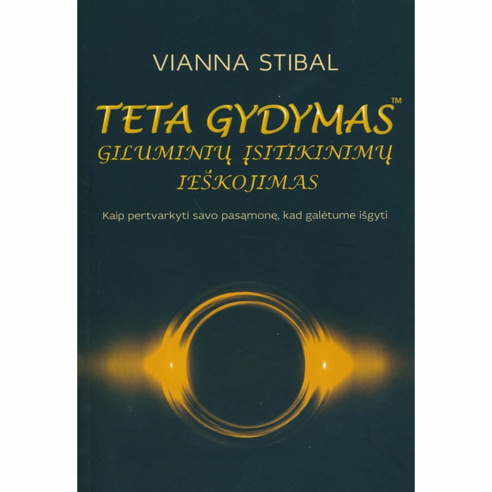 Teta gydymas. Giluminių įsitikinimų ieškojimas