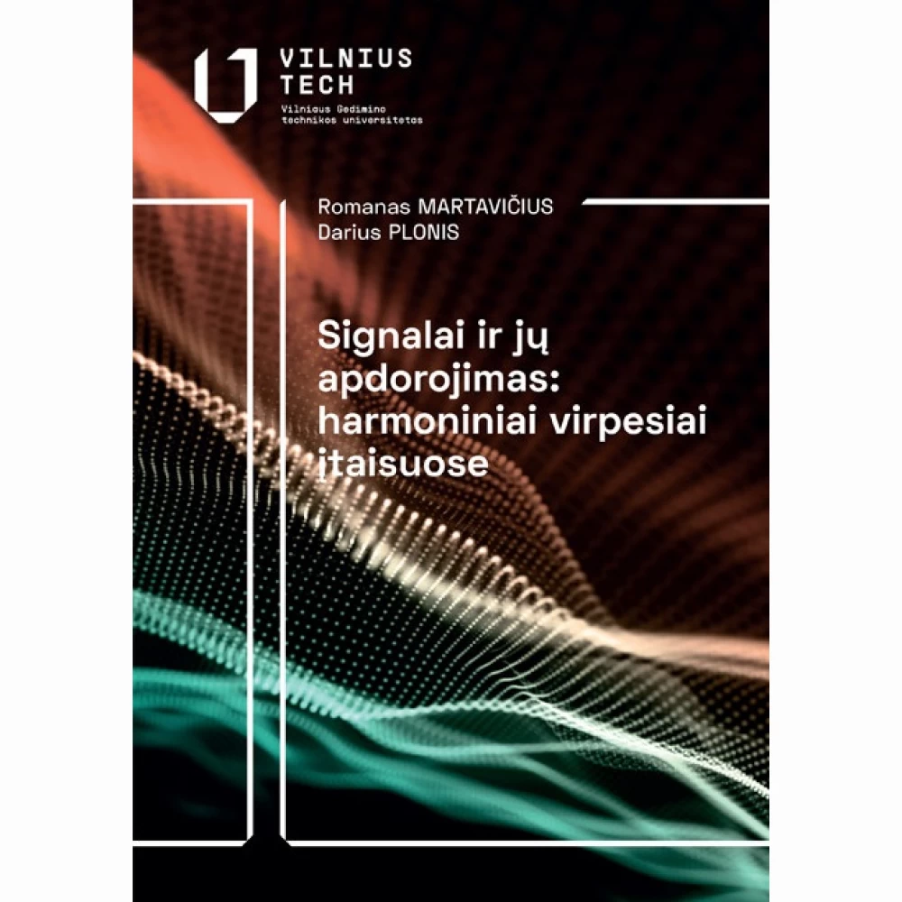 Signalai ir jų apdorojimas: harmoniniai virpesiai įtaisuose Signalai ir jų apdorojimas: harmoniniai virpesiai įtaisuose