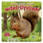 Paliesk, pajusk, išgirsk! Miško gyvūnai. 1-3 metų vaikams