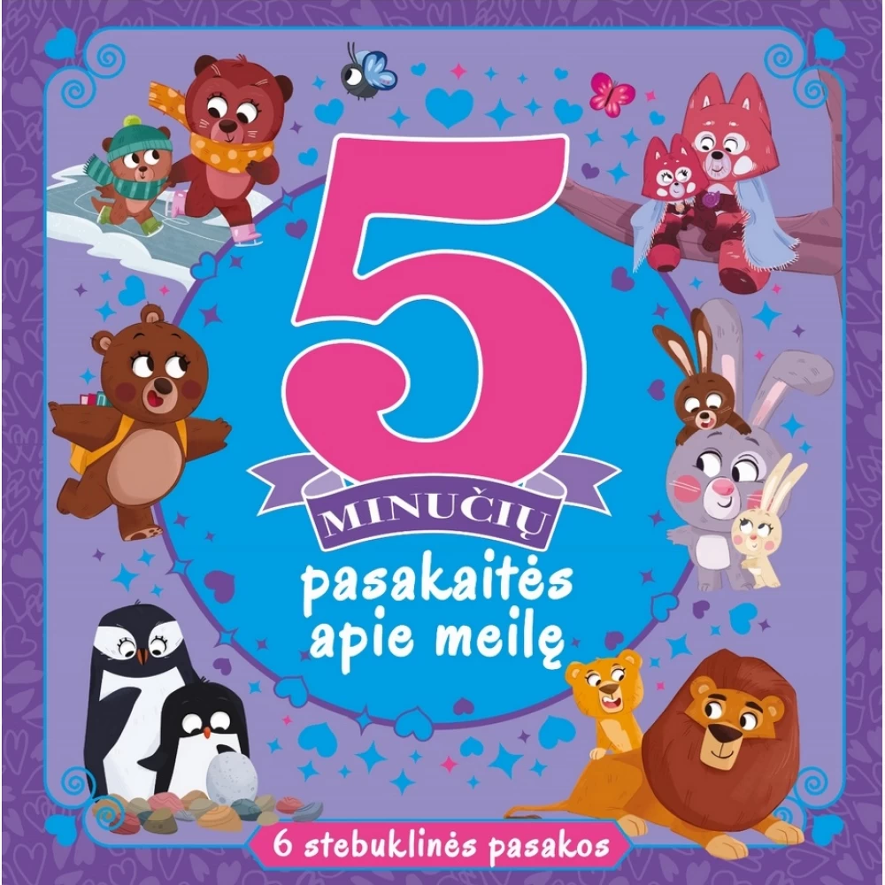 5 minučių pasakaitės apie meilę. 6 stebuklinės pasakos