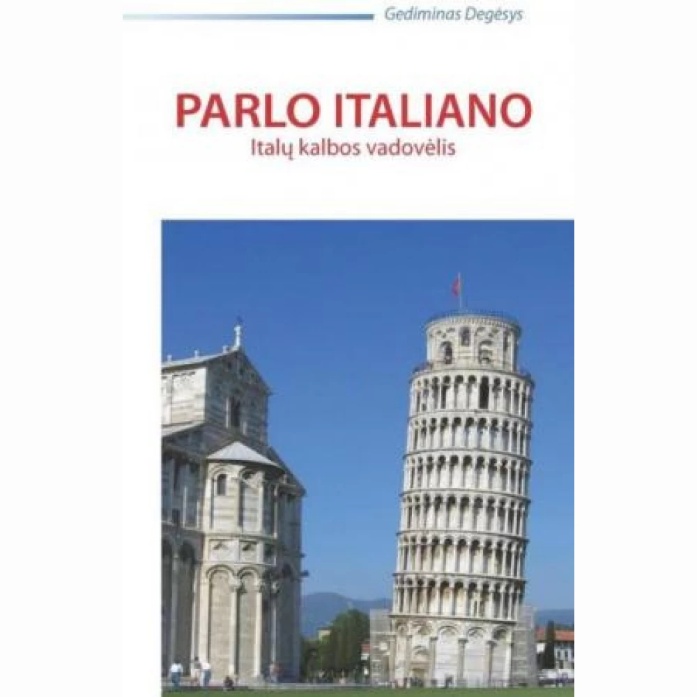 Parlo italiano. Italų kalbos vadovėlis Parlo italiano. Italų kalbos vadovėlis