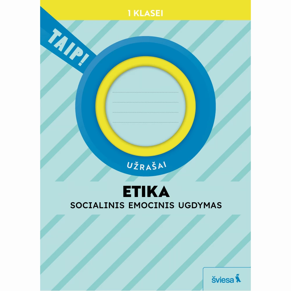 Etika. Užrašai 1 klasei (pagal 2022 m. BUP). Serija TAIP! Etika. Užrašai 1 klasei (pagal 2022 m. BUP). Serija TAIP!