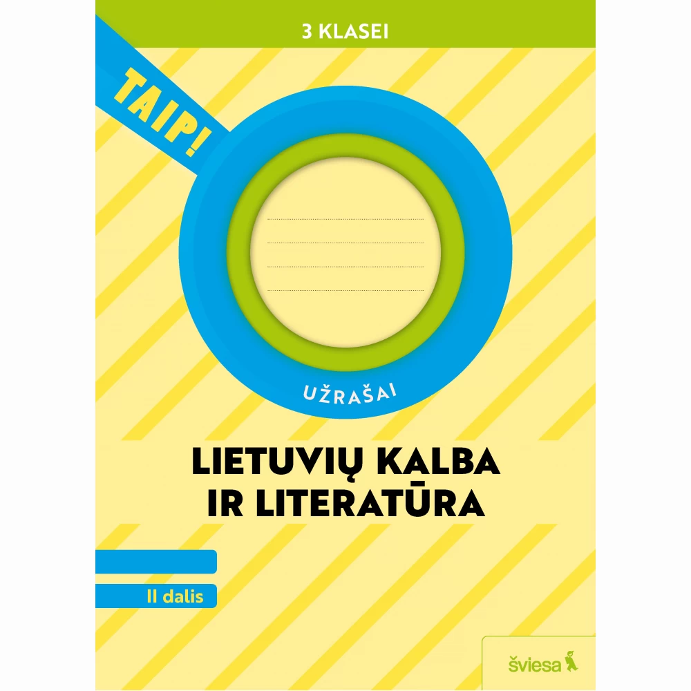 Lietuvių kalba ir literatūra. Užrašai 3 klasei, 2 dalis (pagal 2022 m. BUP). Serija TAIP! Lietuvių kalba ir literatūra. Užrašai 3 klasei, 2 dalis (pagal 2022 m. BUP). Serija TAIP!
