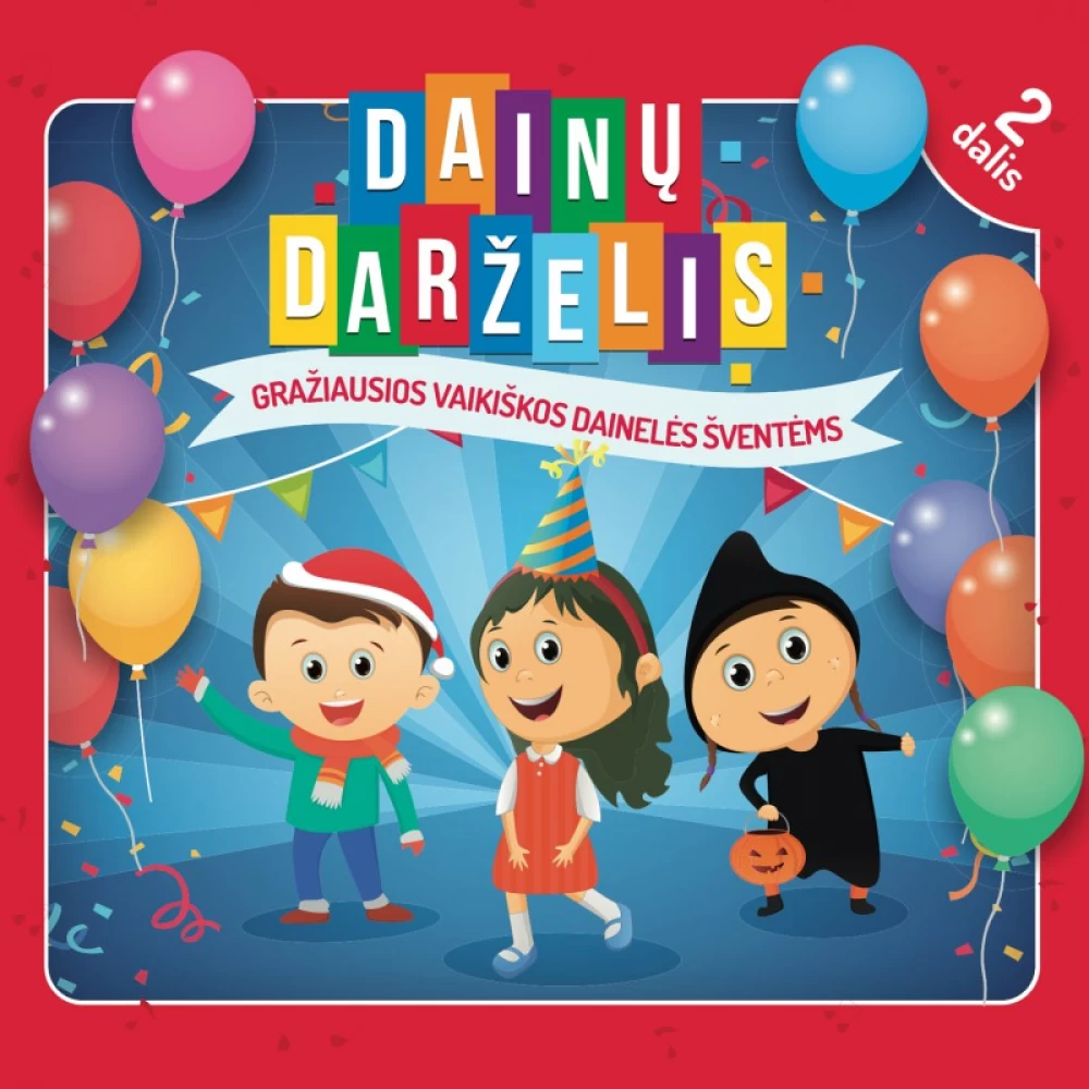 DAINŲ DARŽELIS 2 DALIS - POPULIARIAUSIOS VAIKIŠKOS DAINELĖS ŠVENTĖMS DAINŲ DARŽELIS 2 DALIS - POPULIARIAUSIOS VAIKIŠKOS DAINELĖS ŠVENTĖMS