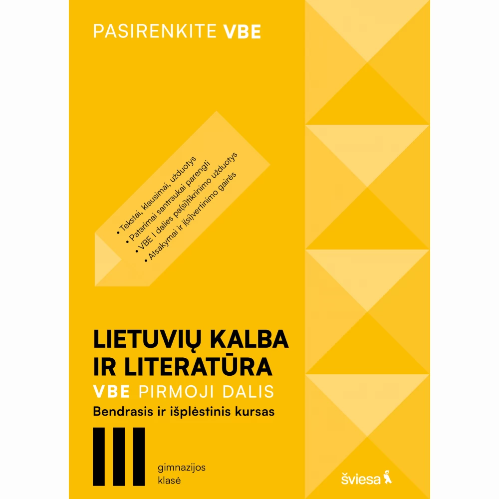 Lietuvių kalba ir literatūra. VBE I dalis. Bendrasis ir išplėstinis kursas, III gimnazijos klasė, serija Pasirenkite VBE Lietuvių kalba ir literatūra. VBE I dalis. Bendrasis ir išplėstinis kursas, III gimnazijos klasė, serija Pasirenkite VBE