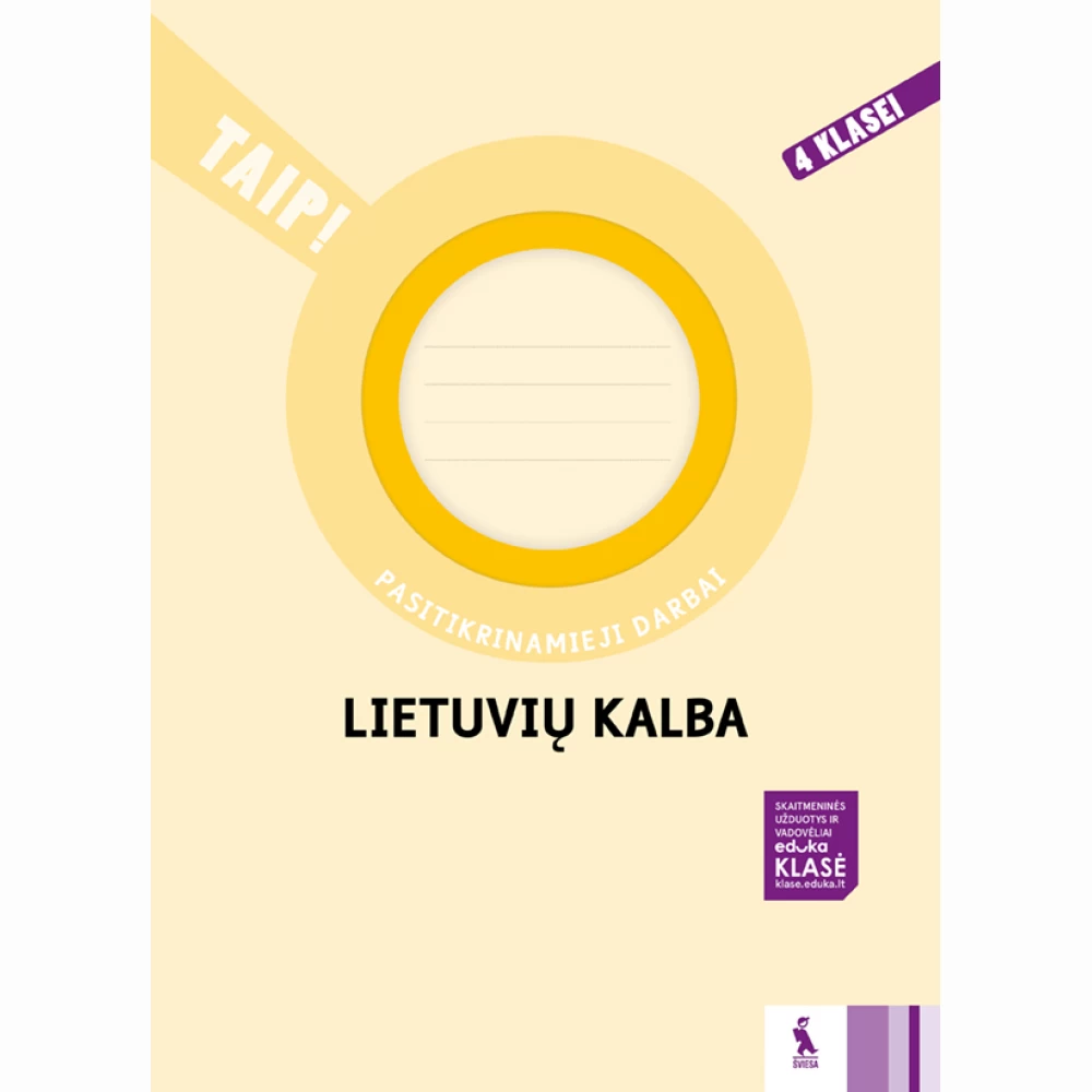 Lietuvių kalba. Pasitikrinamieji darbai 4 klasei (serija „TAIP!“) Lietuvių kalba. Pasitikrinamieji darbai 4 klasei (serija „TAIP!“)