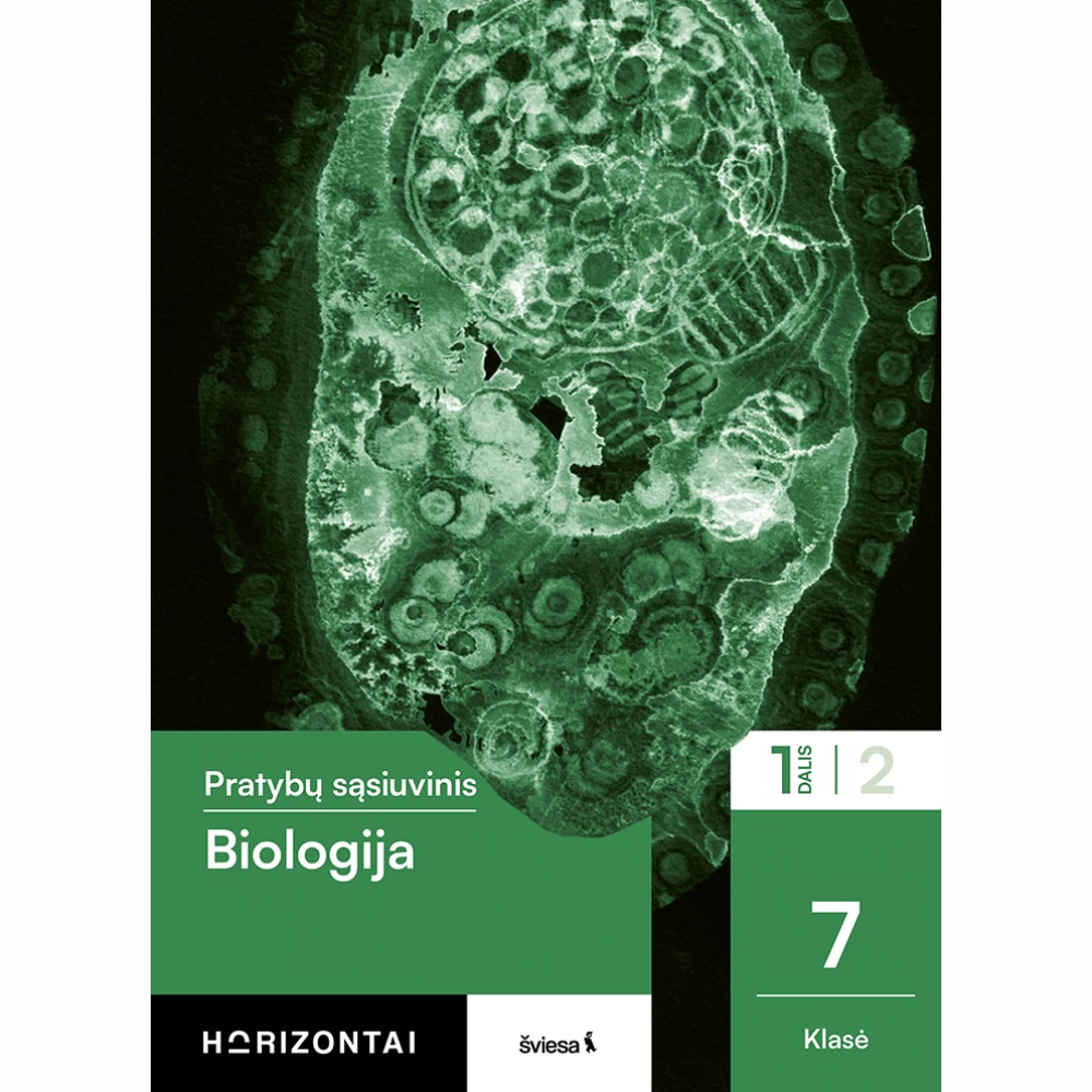 Biologija. Pratybų sąsiuvinis 7 klasei, 1 dalis, serija Horizontai Biologija. Pratybų sąsiuvinis 7 klasei, 1 dalis, serija Horizontai