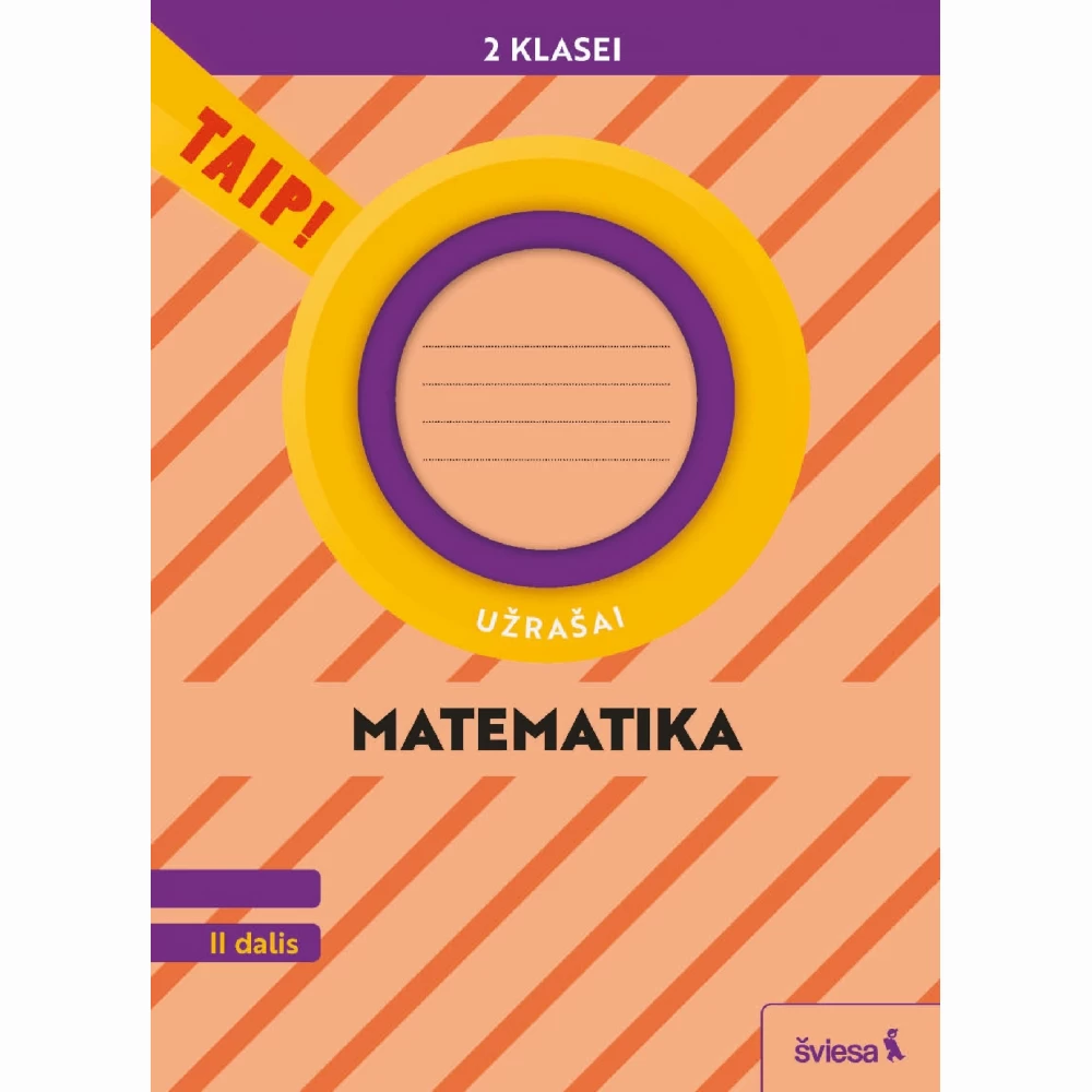 Matematika. Užrašai 2 klasei, 2 dalis (pagal 2022 m. BUP). Serija TAIP! Matematika. Užrašai 2 klasei, 2 dalis (pagal 2022 m. BUP). Serija TAIP!