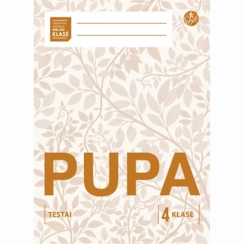 Pupa. Testai 4 klasei (pagal 2016 m. programą) (serija „ŠOK“) Pupa. Testai 4 klasei (pagal 2016 m. programą) (serija „ŠOK“)