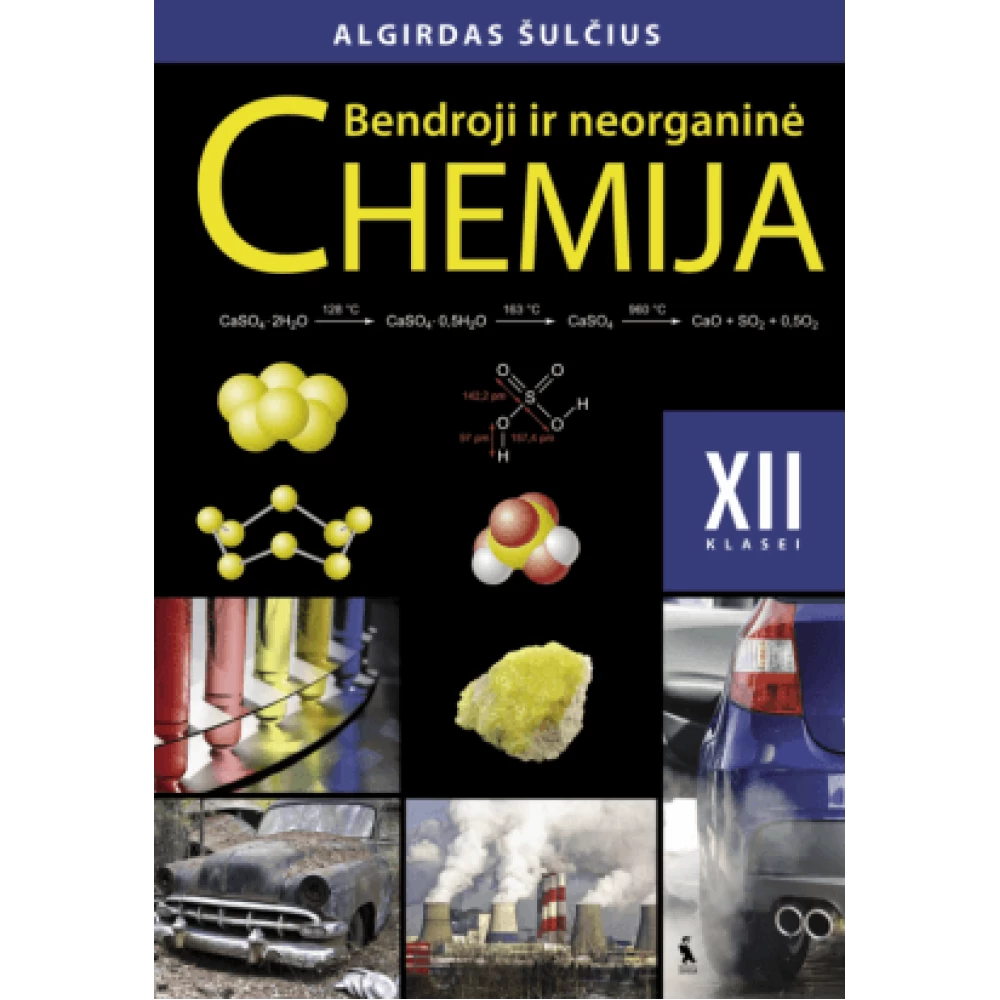 Bendroji ir neorganinė chemija. Vadovėlis XII klasei Bendroji ir neorganinė chemija. Vadovėlis XII klasei