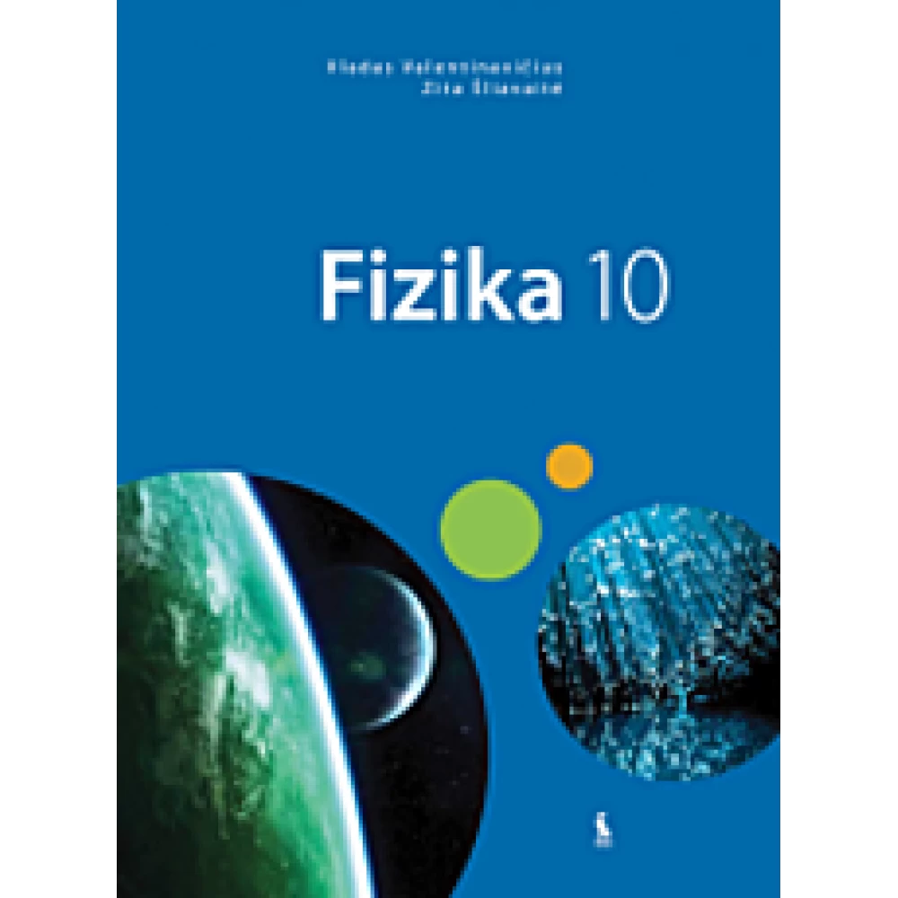 Fizika. Vadovėlis 10 klasei Fizika. Vadovėlis 10 klasei