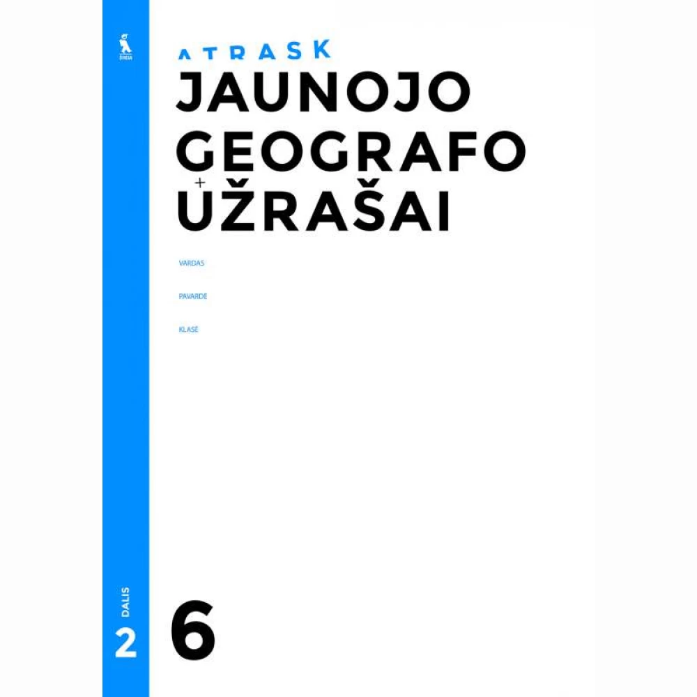 Jaunojo geografo užrašai 6 klasei, 2 dalis (ATRASK) Jaunojo geografo užrašai 6 klasei, 2 dalis (ATRASK)