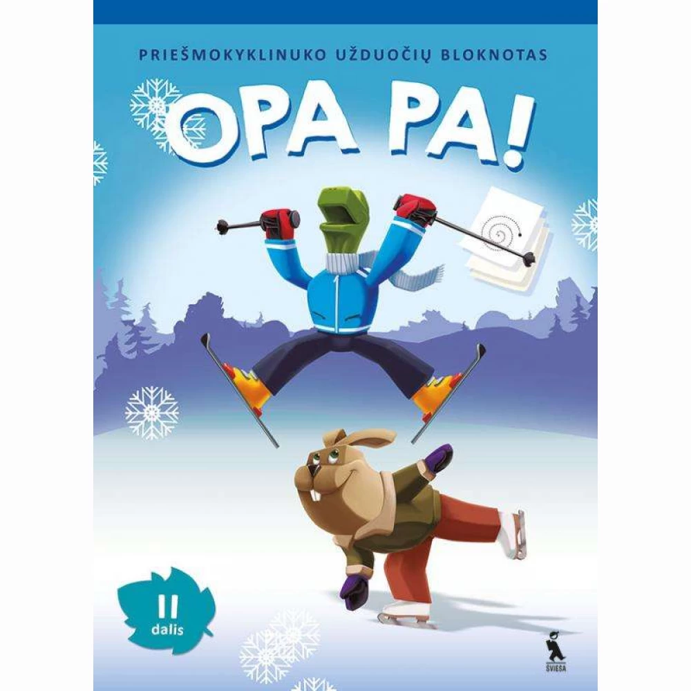 OPA PA! Priešmokyklinuko užduočių bloknotas 2 dalis OPA PA! Priešmokyklinuko užduočių bloknotas 2 dalis