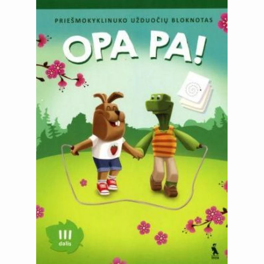 OPA PA! Priešmokyklinuko užduočių bloknotas, 3 dalis OPA PA! Priešmokyklinuko užduočių bloknotas, 3 dalis
