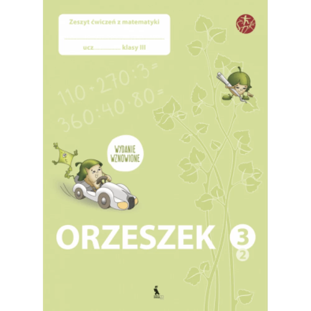 Orzeszek. Drugi zeszyt cwiczen z matematyki dla klasy III (ŠOK) Orzeszek. Drugi zeszyt cwiczen z matematyki dla klasy III (ŠOK)