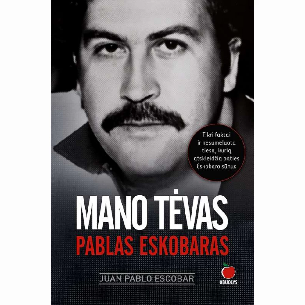 Mano tėvas Pablo Eskobaras 