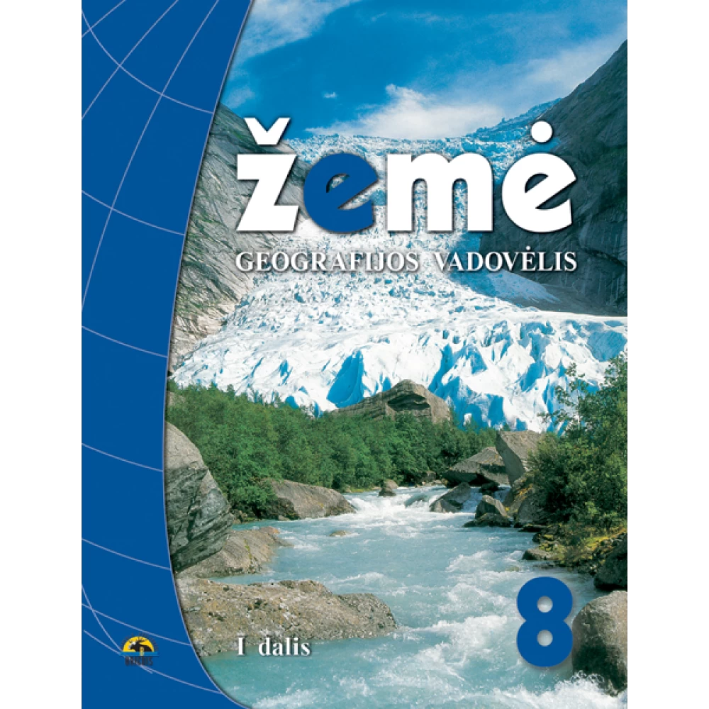 Žemė.8 kl.1 dalis.Geografijos vadovėlis Žemė.8 kl.1 dalis.Geografijos vadovėlis
