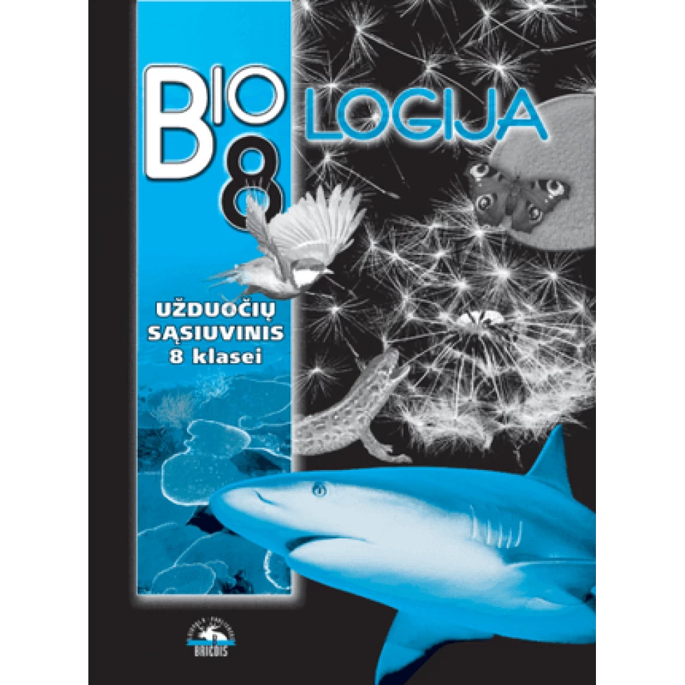 Biologijos užduočių sąs. 8 kl. /Briedis Biologijos užduočių sąs. 8 kl. /Briedis