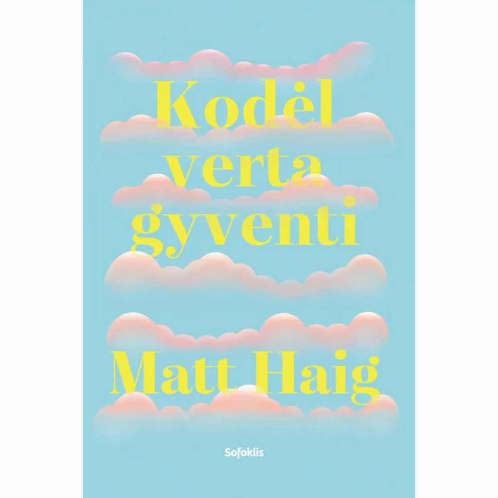 Kodėl verta gyventi 
