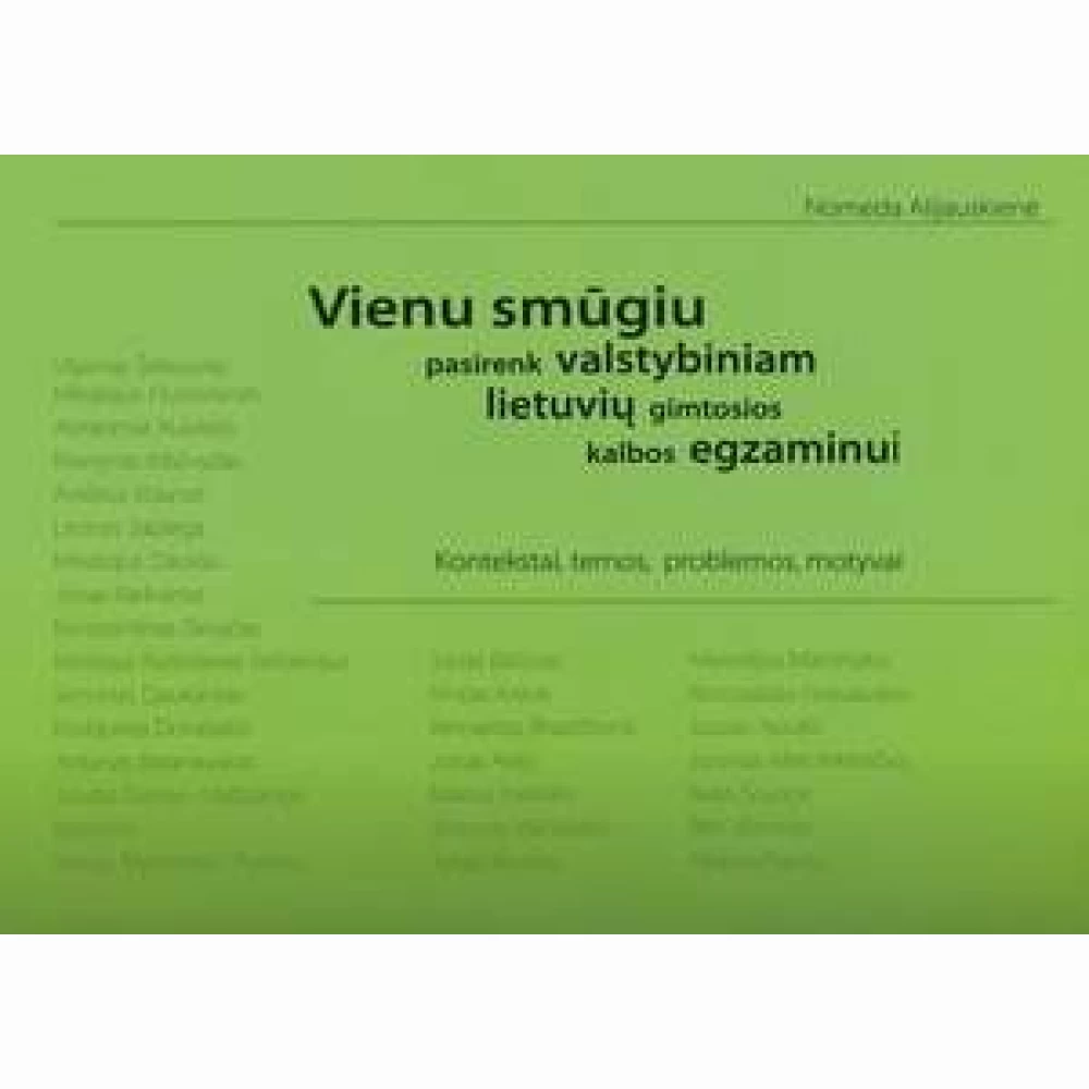 Vienu smūgiu pasirenk valstybiniam lietuvių gimtosios kalbos egzaminui Vienu smūgiu pasirenk valstybiniam lietuvių gimtosios kalbos egzaminui