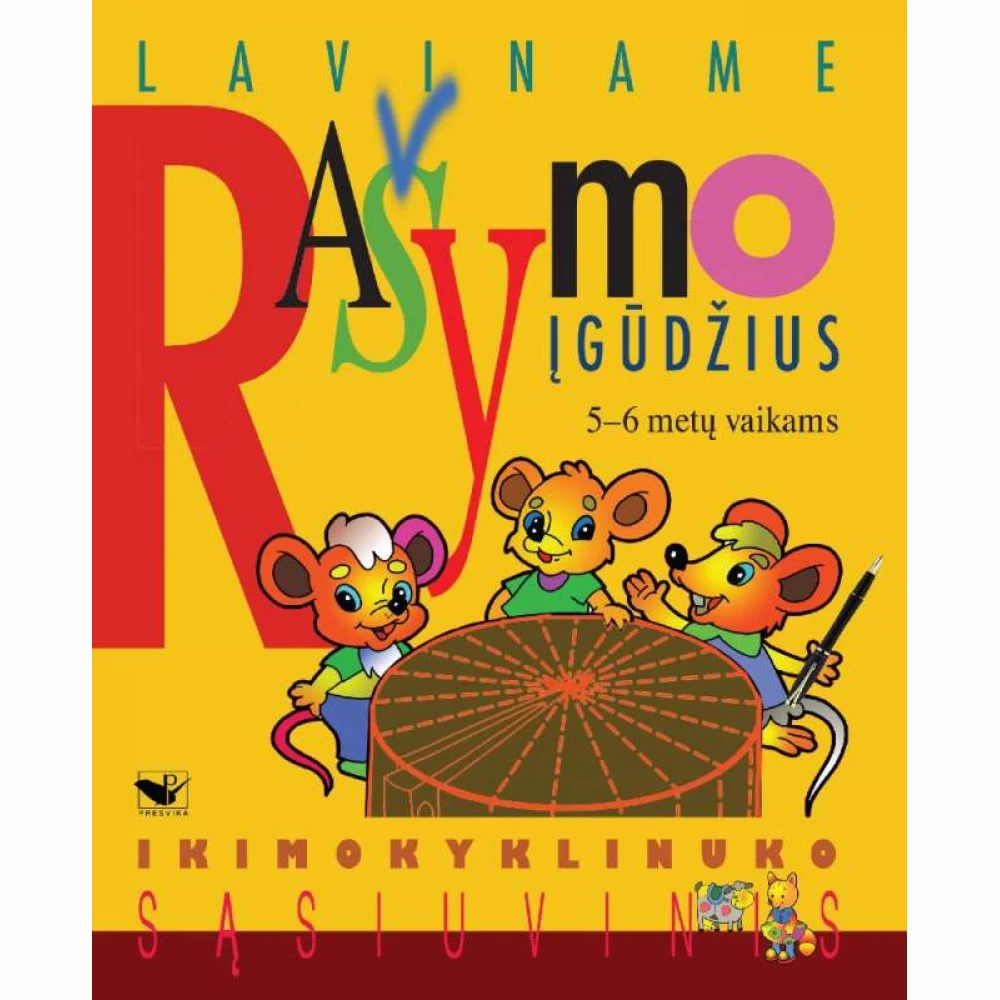 Laviname rašymo įgūdžius 5-6 m.vaikams. Ikimokyklinuko sąsiuvinis Laviname rašymo įgūdžius 5-6 m.vaikams. Ikimokyklinuko sąsiuvinis