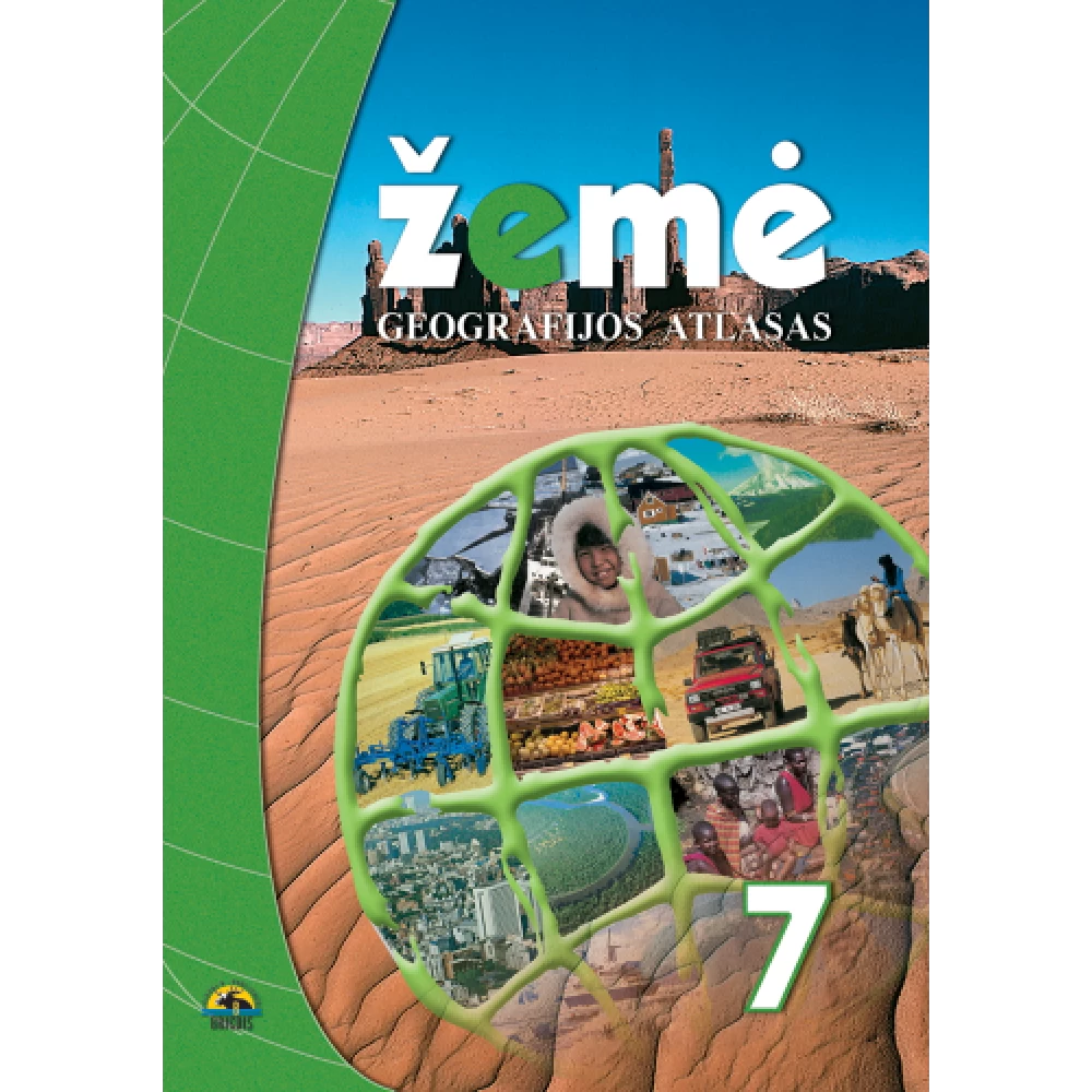 Žemė. Geografijos atlasas 7 klasei Žemė. Geografijos atlasas 7 klasei