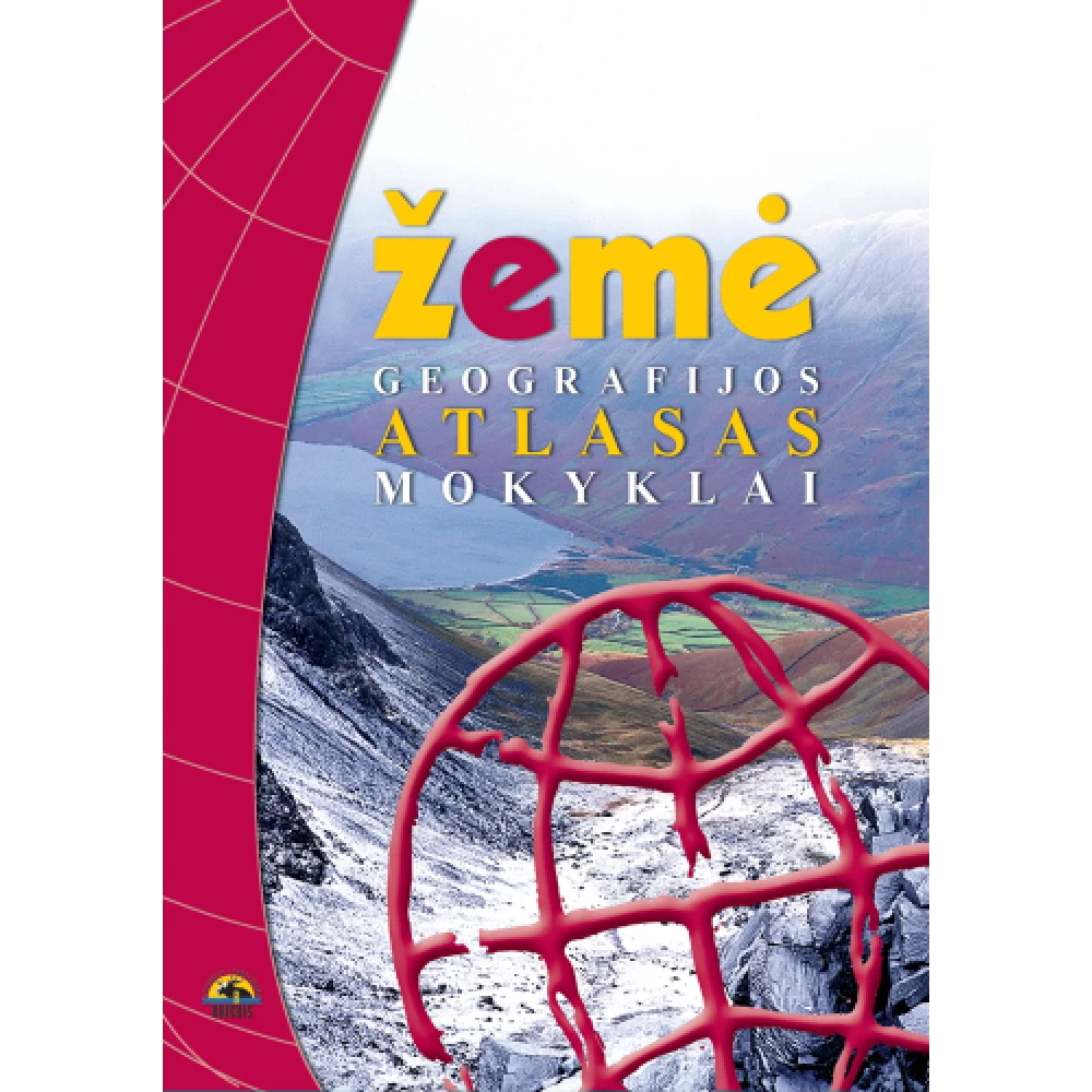 Žemė. Geografijos atlasas mokyklai Žemė. Geografijos atlasas mokyklai