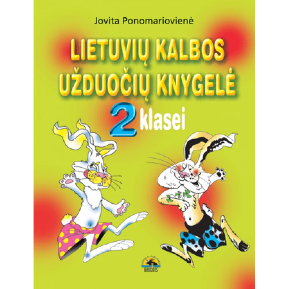 Lietuvių kalbos užduočių knygelė 2kl. Lietuvių kalbos užduočių knygelė 2kl.