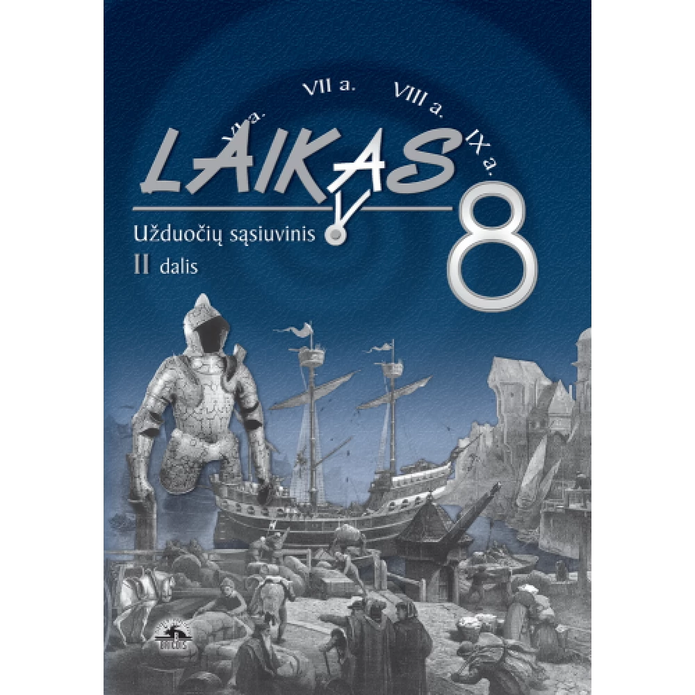 Laikas .Užduočių sąs.8kl.2 d. Laikas .Užduočių sąs.8kl.2 d.