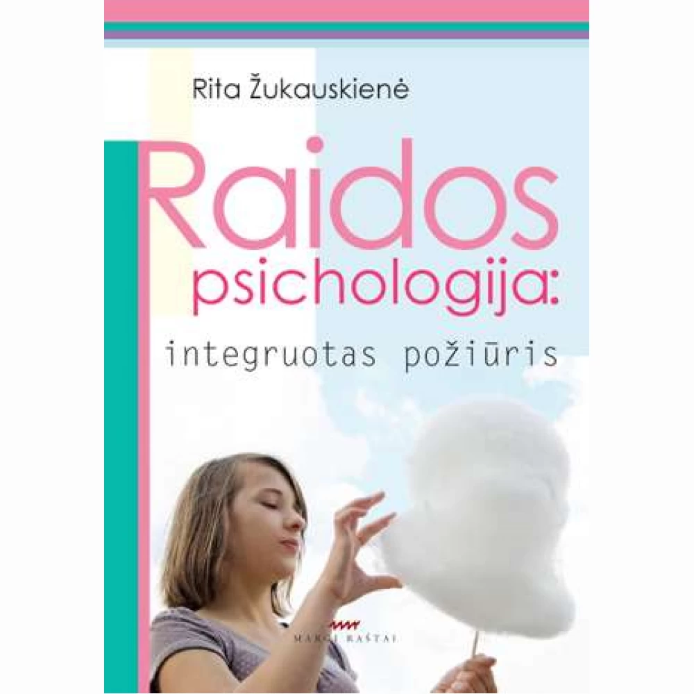 Raidos psichologija: integruotas požiūris Raidos psichologija: integruotas požiūris