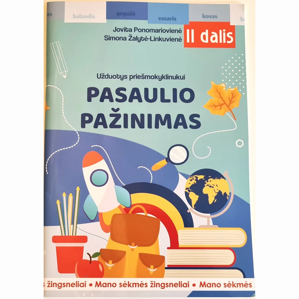 Mano sėkmės žingsneliai. Užduotys priešmokyklinukui: pasaulio pažinimas, 2 d. Mano sėkmės žingsneliai. Užduotys priešmokyklinukui: pasaulio pažinimas, 2 d.