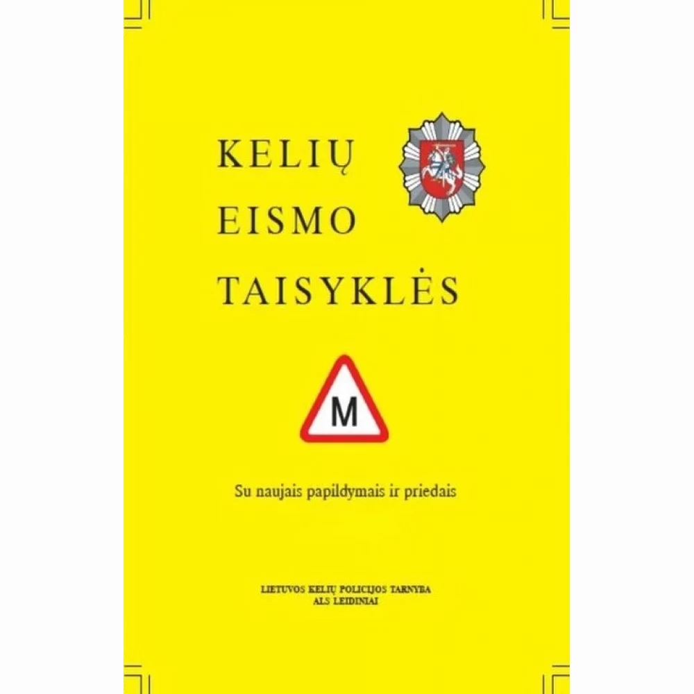 Kelių eismo taisyklės su papildymais ir priedais 2025 m. Kelių eismo taisyklės su papildymais ir priedais 2025 m.