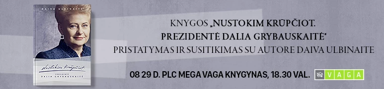 „Nustokim krūpčiot. Prezidentė Dalia Grybauskaitė"