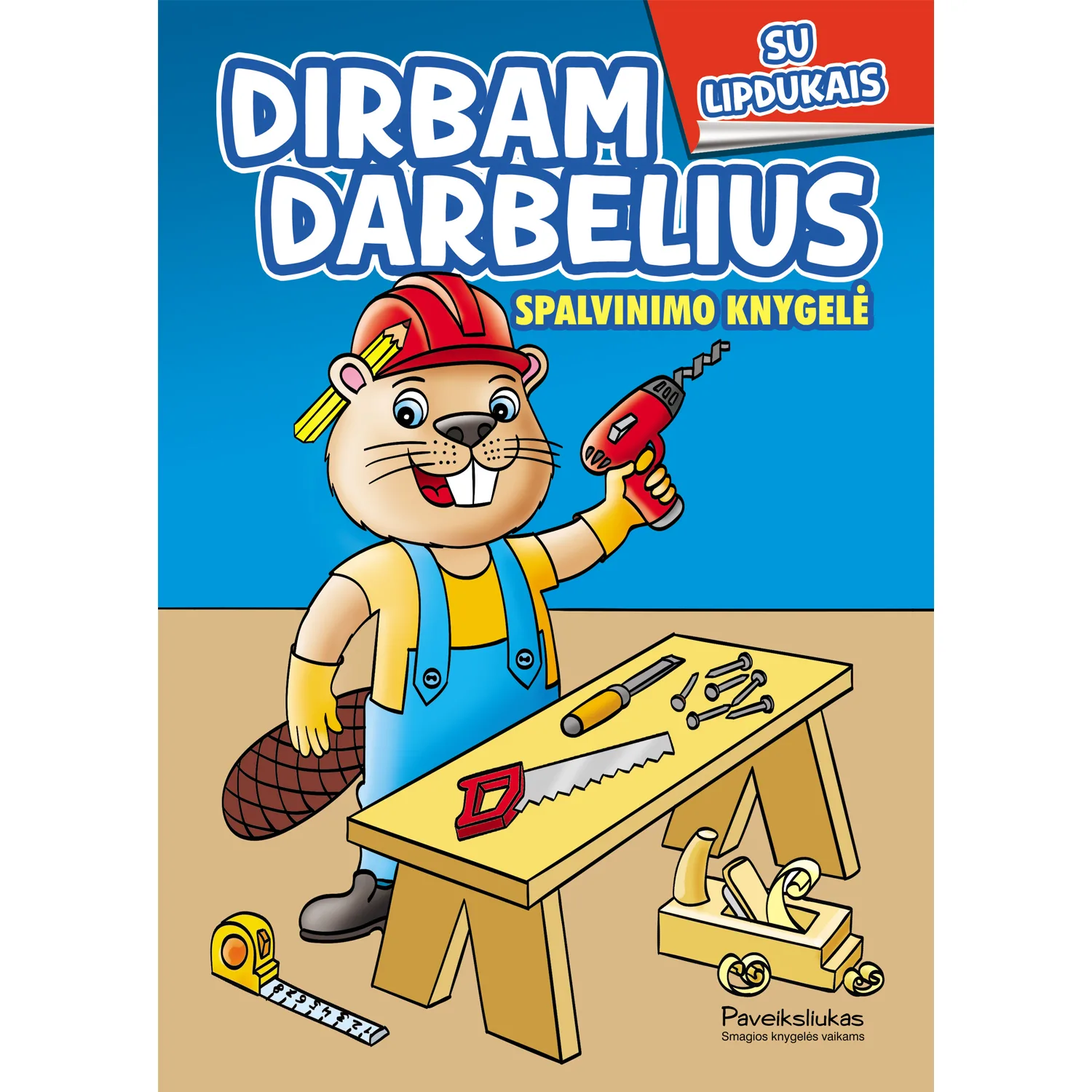 Dirbam darbelius. Spalvinimo knygelė